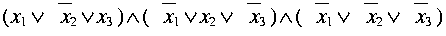 ( x_1 or upperbar{x_2} or x_3) and
( upperbar{x_1} or x_2 or upperbar{x_3} ) and
( upperbar{x_1} or upperbar{x_2} or upperbar{x_3})
