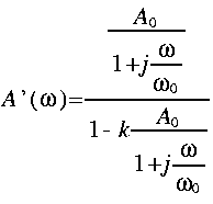 
A quote ( omega ) = frac{ frac{A_0}{1 + j frac{omega}{omega_0}}}
{1 - k frac{A_0}{1 + j frac{omega}{omega_0}}}
