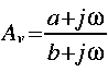 
A_v =  frac{a + j omega  }{b +  j omega  } 
